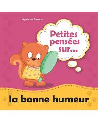 Petites pensées sur la Bonne humeur